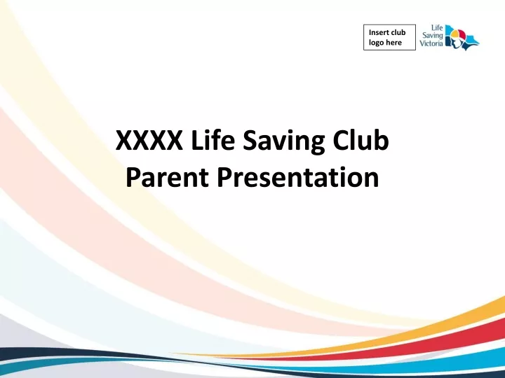 xxxx life saving club parent presentation