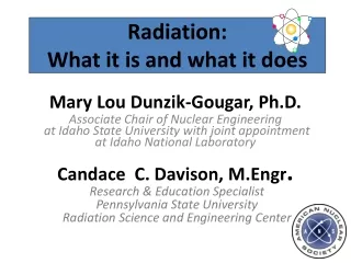 Radiation:  What it is and what it does