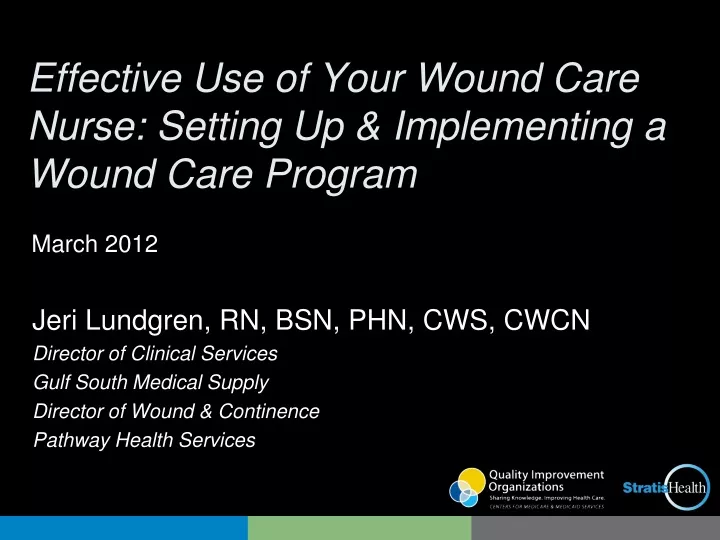 effective use of your wound care nurse setting up implementing a wound care program