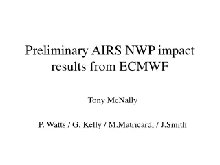 Preliminary AIRS NWP impact results from ECMWF