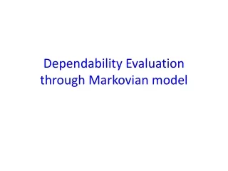 Dependability Evaluation through Markovian model
