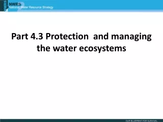 Part 4.3 Protection  and managing the water ecosystems