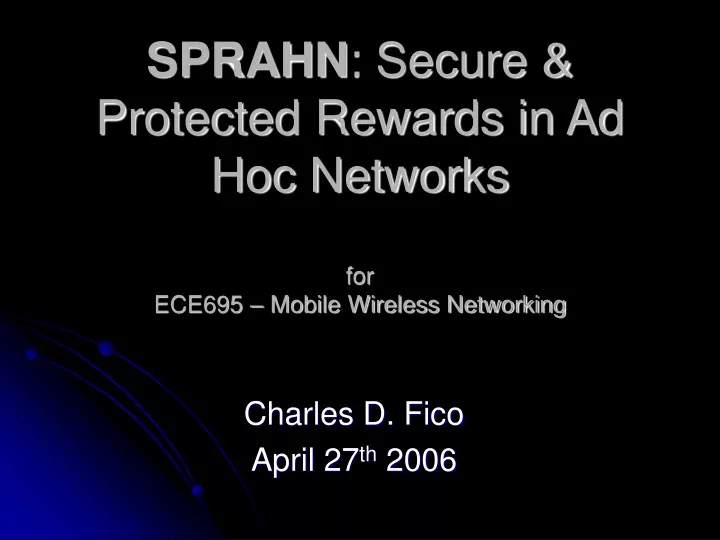 sprahn secure protected rewards in ad hoc networks for ece695 mobile wireless networking