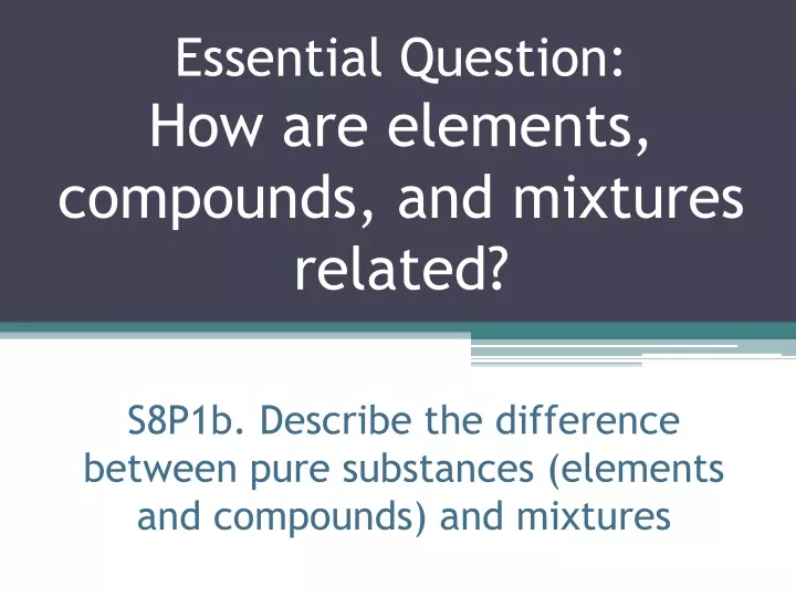 essential question how are elements compounds and mixtures related