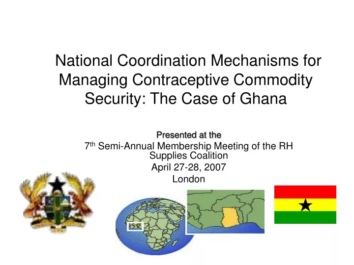 national coordination mechanisms for managing contraceptive commodity security the case of ghana