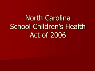 North Carolina School Children’s Health Act of 2006