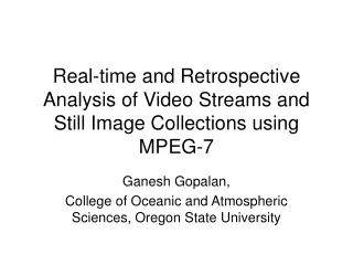 Real-time and Retrospective Analysis of Video Streams and Still Image Collections using MPEG-7