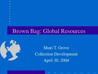 Brown Bag: Global Resources