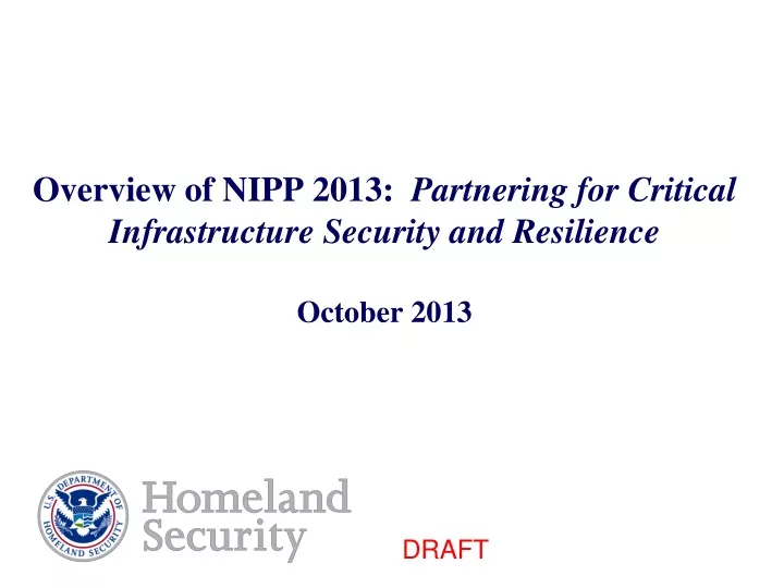 overview of nipp 2013 partnering for critical infrastructure security and resilience october 2013