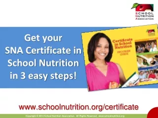 Get your  SNA Certificate in School Nutrition  in  3 easy steps !