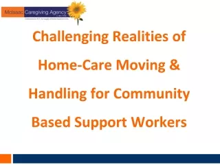 Challenging Realities of  Home-Care Moving &amp; Handling for Community Based Support Workers