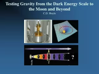 Testing Gravity from the Dark Energy Scale to the Moon and Beyond C.D. Hoyle