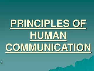 PRINCIPLES OF HUMAN COMMUNICATION