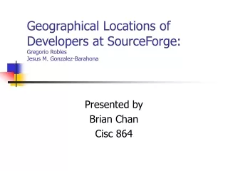Geographical Locations of Developers at SourceForge: Gregorio Robles Jesus M. Gonzalez-Barahona