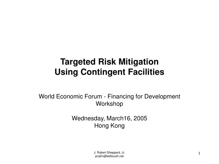 targeted risk mitigation using contingent facilities