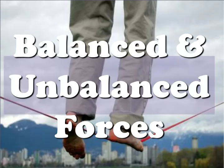 balanced unbalanced forces