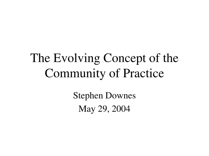the evolving concept of the community of practice