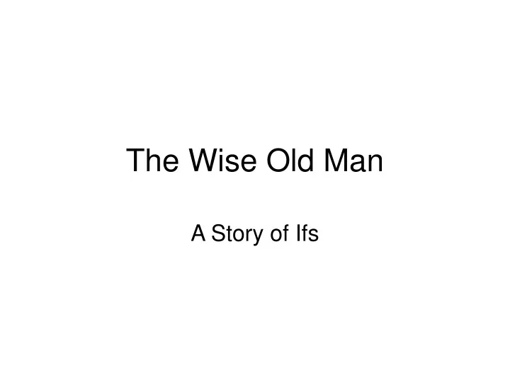 the wise old man