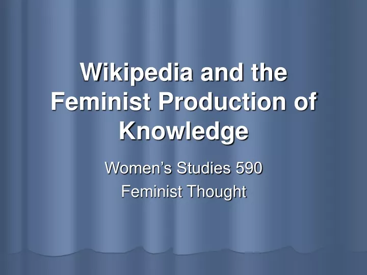 wikipedia and the feminist production of knowledge
