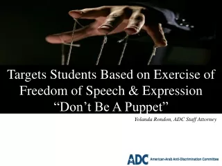 Targets Students Based on Exercise of Freedom of Speech &amp; Expression “Don’t Be A Puppet”