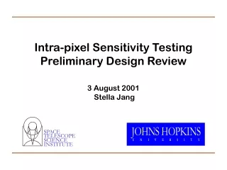 Intra-pixel Sensitivity Testing Preliminary Design Review 3 August 2001  Stella Jang
