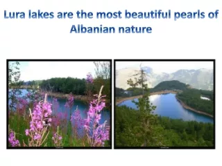 Lura  lakes are the most beautiful pearls of Albanian nature