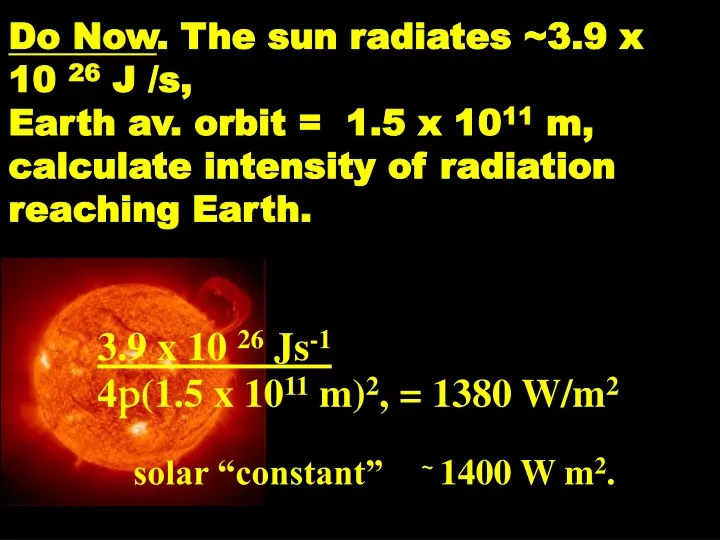 do now the sun radiates 3 9 x 10 26 j s earth