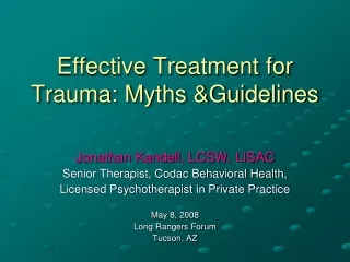 Effective Treatment for Trauma: Myths &amp;Guidelines