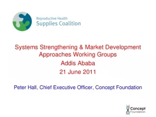 Systems Strengthening &amp; Market Development Approaches Working Groups Addis Ababa 21 June  2011
