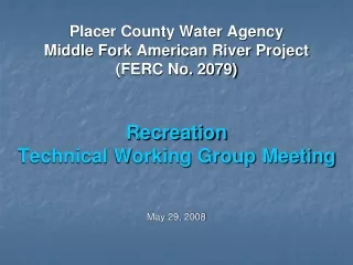 Placer County Water Agency Middle Fork American River Project (FERC No. 2079) Recreation