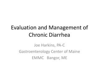 Evaluation and Management of Chronic Diarrhea