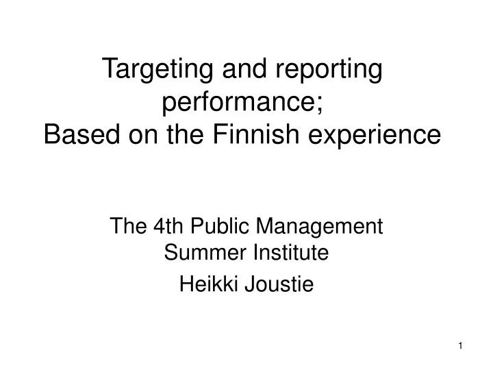 targeting and reporting performance based on the finnish experience