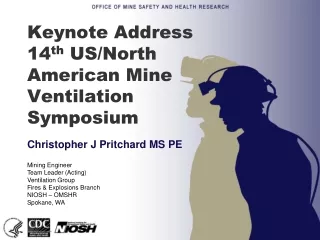 Keynote Address 14 th  US/North American Mine Ventilation Symposium