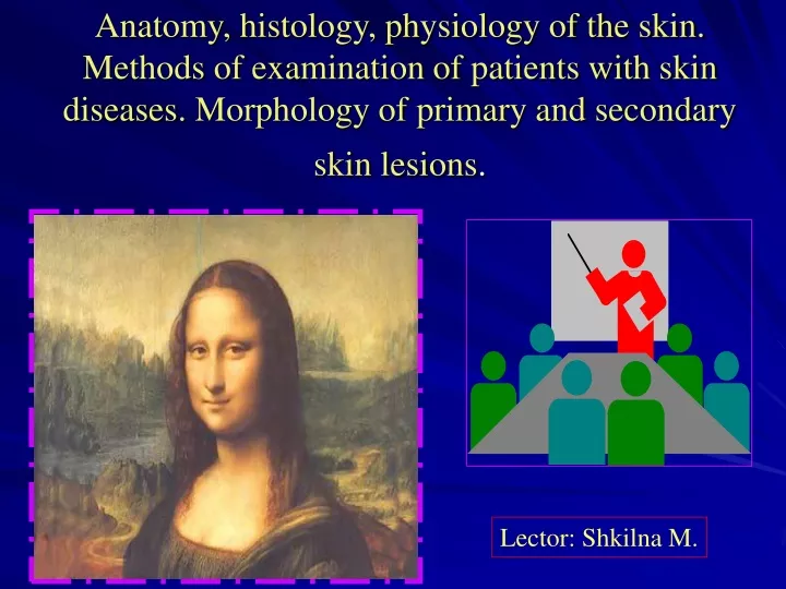 anatomy histology physiology of the skin methods