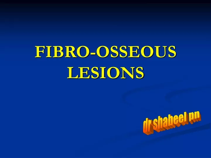 fibro osseous lesions