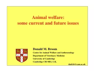 Donald M. Broom Centre for Animal Welfare and Anthrozoology Department of Veterinary Medicine