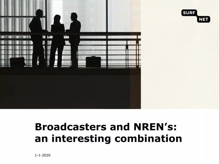 broadcasters and nren s an interesting combination