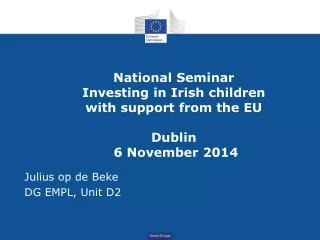 National Seminar Investing in Irish children  with support from the EU  Dublin  6 November 2014