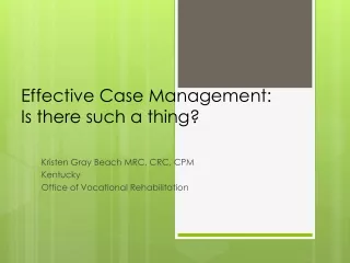 Effective Case Management: Is there such a thing?