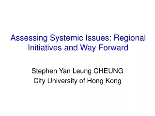 Assessing Systemic Issues: Regional Initiatives and Way Forward