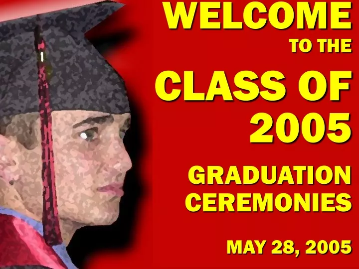 welcome to the class of 2005 graduation