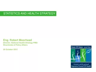 Eng. Robert Moorhead Director, National Health Strategy PMO Directorate of Policy Affairs