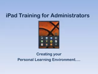 iPad Training for Administrators