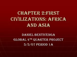 Chapter 2:First Civilizations: Africa and Asia