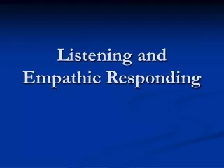 Listening and Empathic Responding