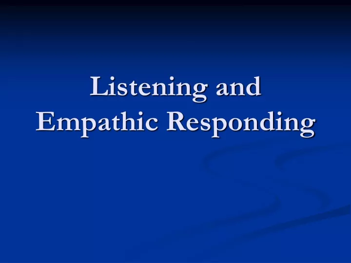 listening and empathic responding