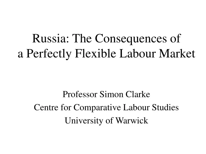 russia the consequences of a perfectly flexible labour market