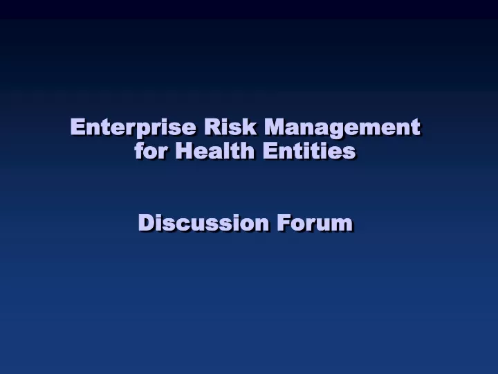 enterprise risk management for health entities discussion forum