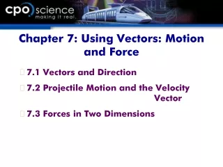 Chapter 7: Using Vectors: Motion and Force
