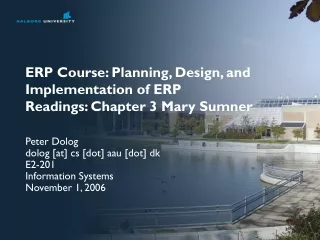 ERP Course: Planning, Design, and Implementation of ERP Readings: Chapter 3 Mary Sumner
